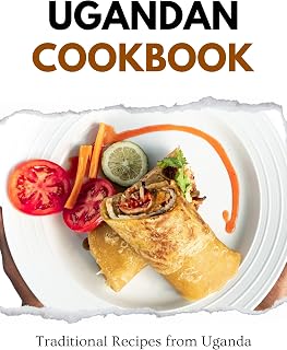 Ugandan Cookbook: Traditional Recipes from Uganda (African food)
