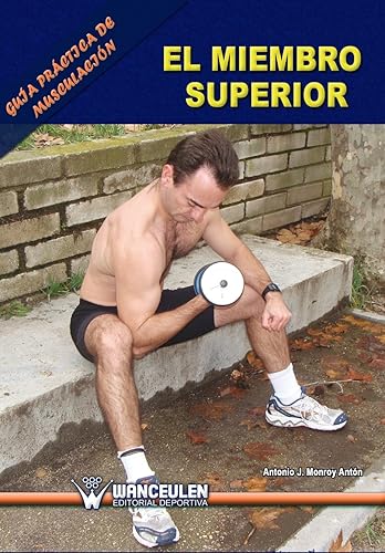 Guía práctica de musculación: el miembro superior