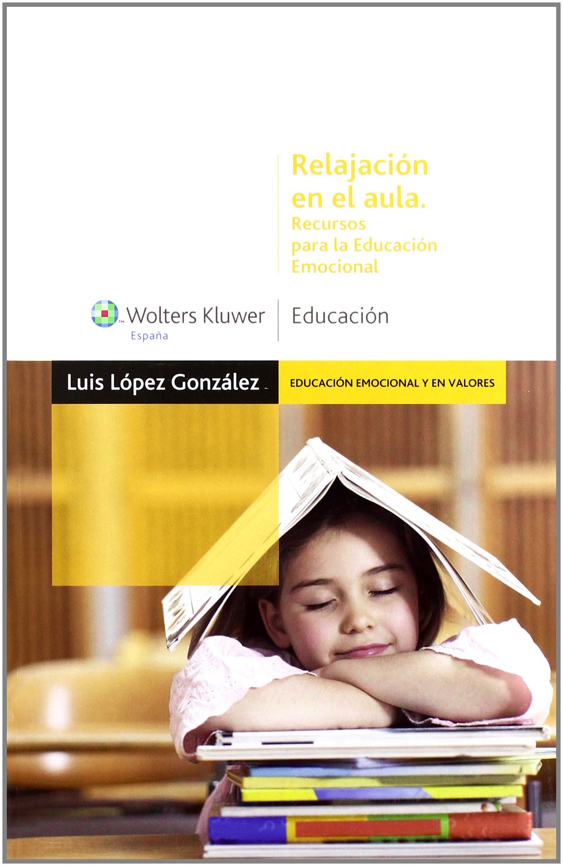 Relajación en el aula : recursos para la educación emocional