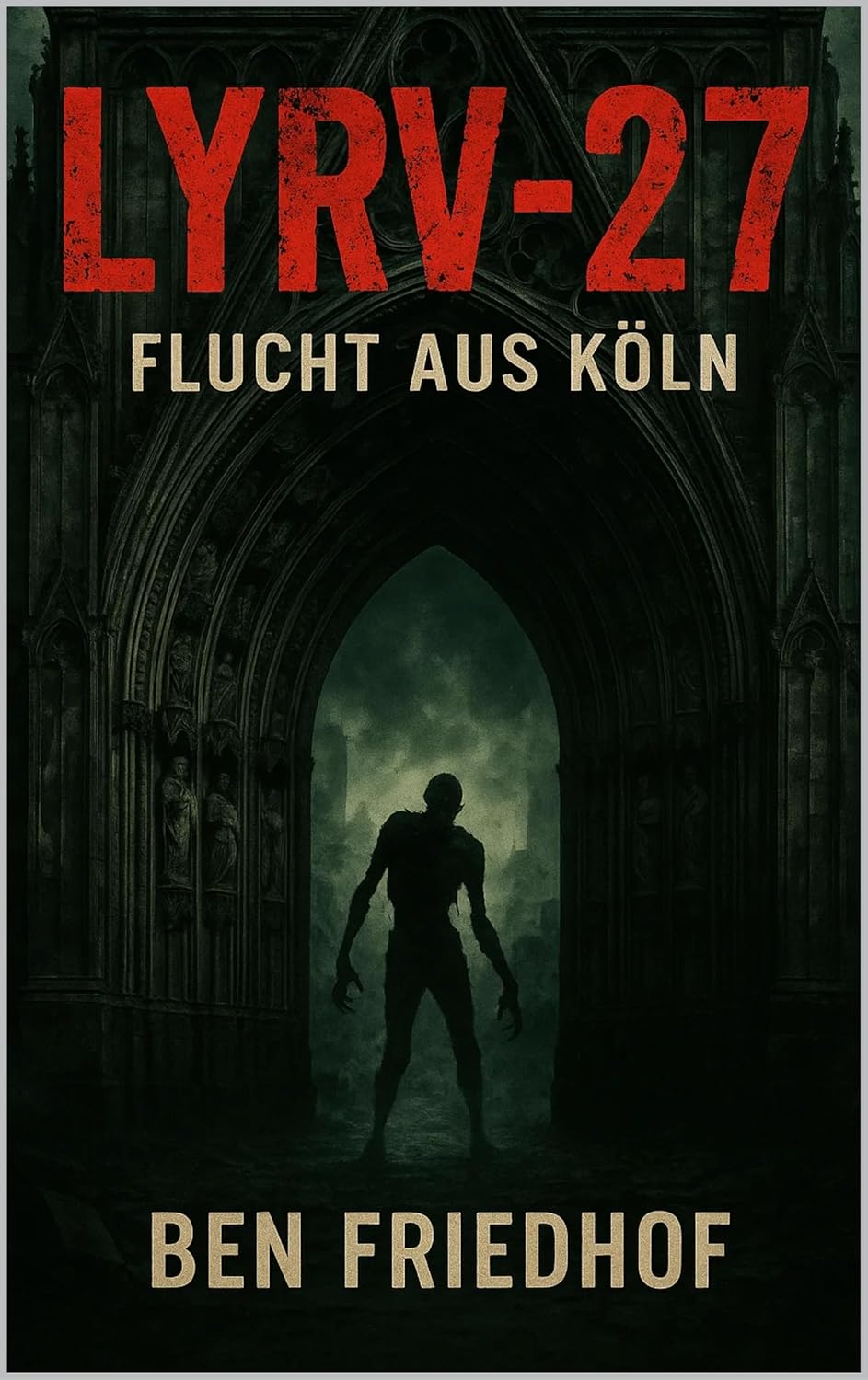 Apokalyptische Abenteuer: Die besten Zombie-Romane 2023 5 LYRV-27: Flucht aus Köln Cover