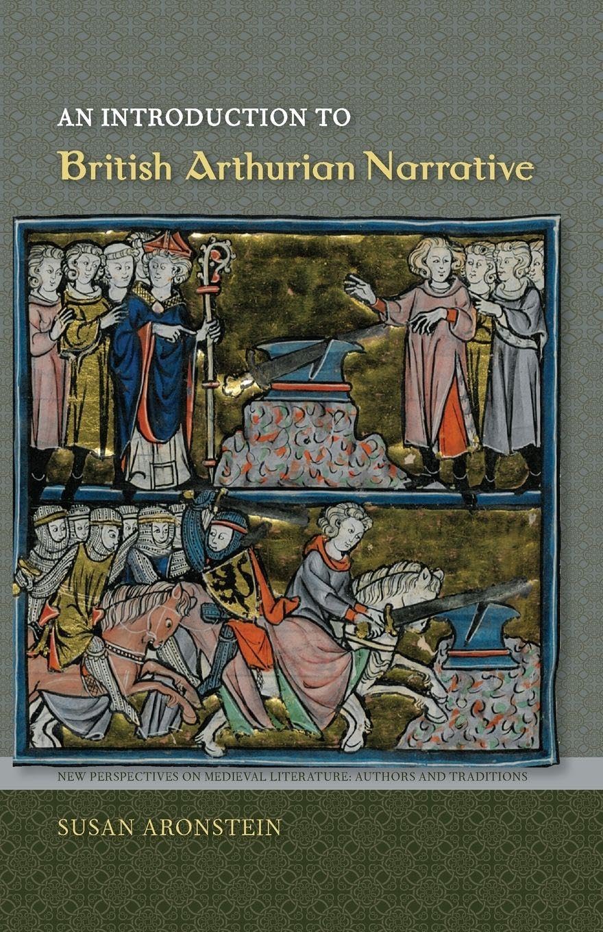 An Introduction to British Arthurian Narrative (New Perspectives on Medieval Literature: Authors and Traditions)