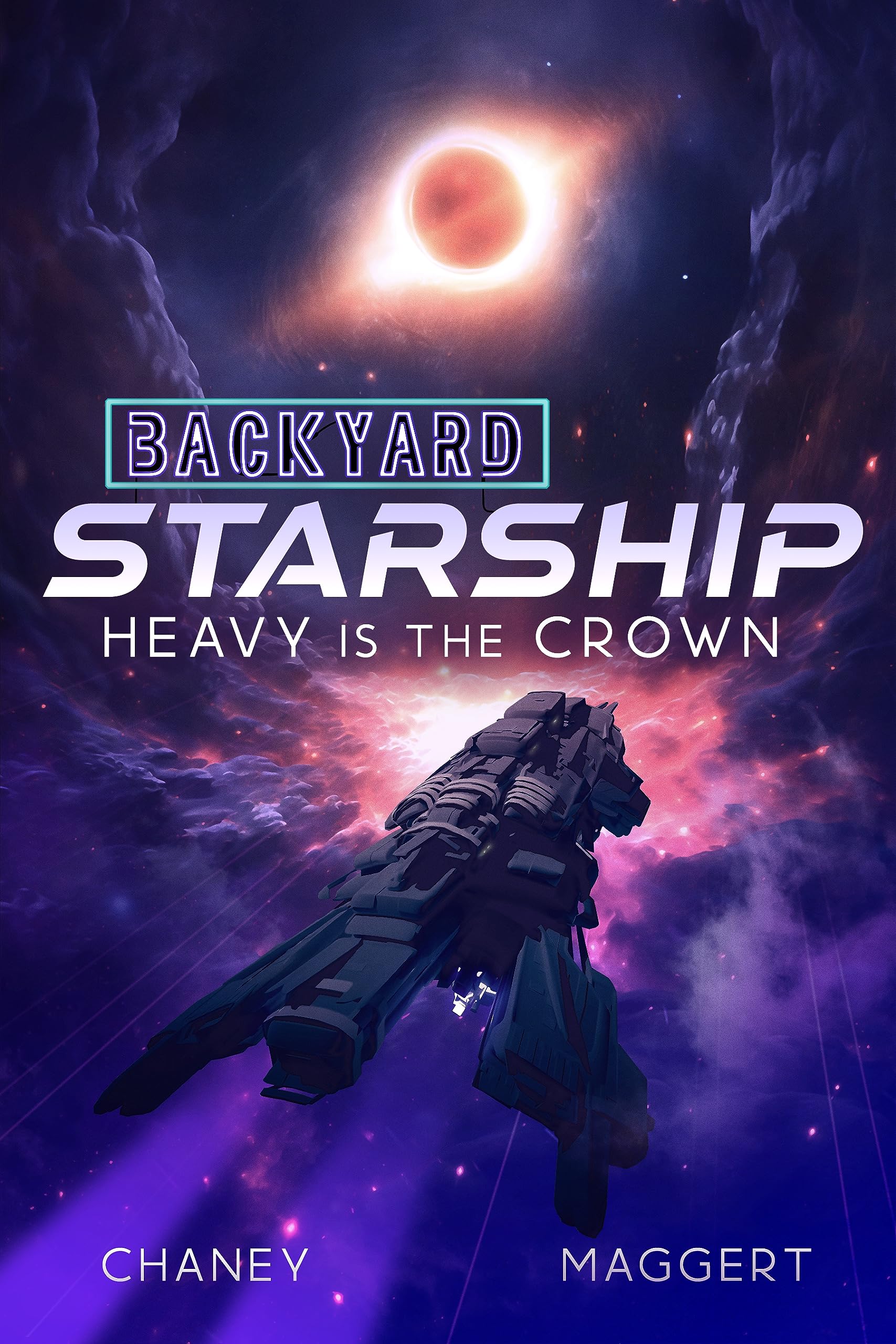 Heavy is the Crown (Backyard Starship Book 16)