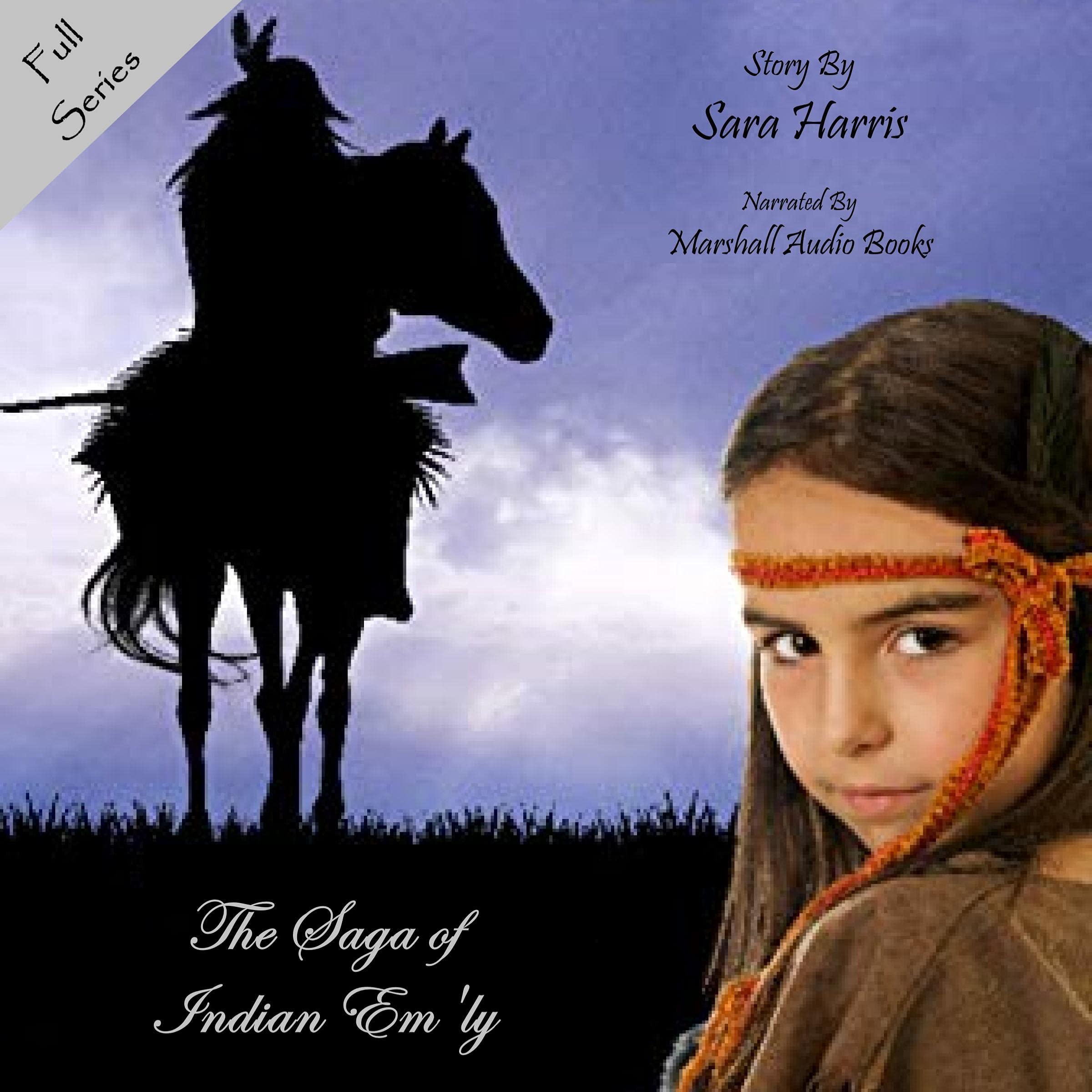The Saga of Indian Em'ly: Books 1-4
