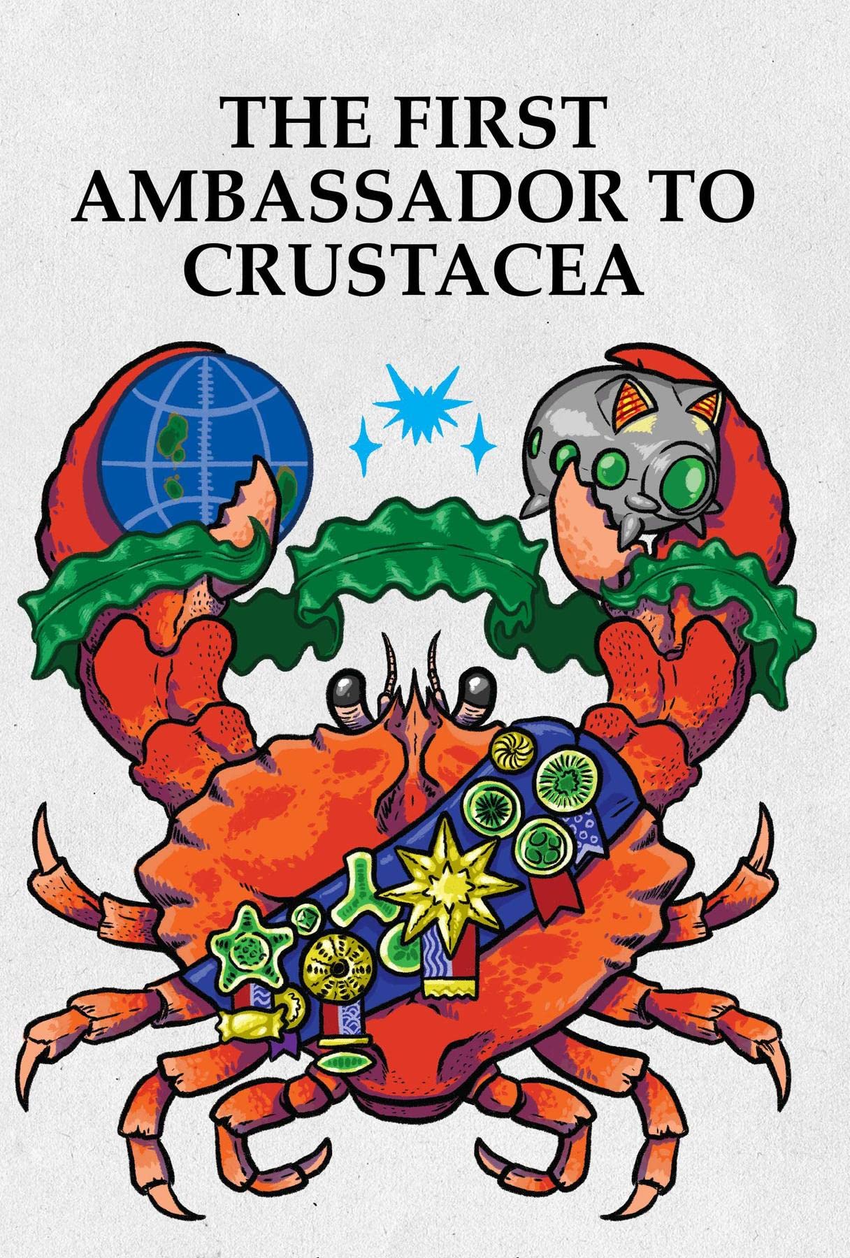 Cover of The First Ambassador to Crustacea