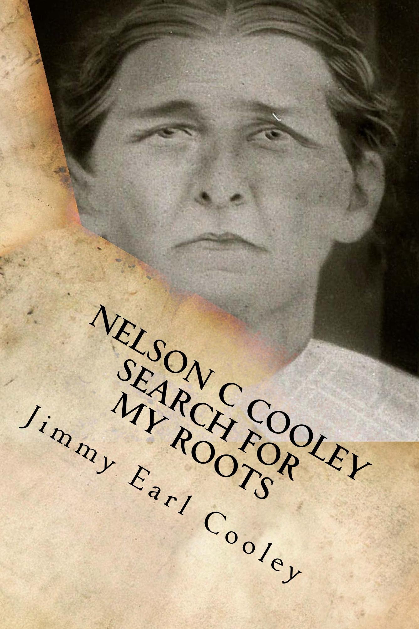 Search For My Roots: Nelson C Cooley