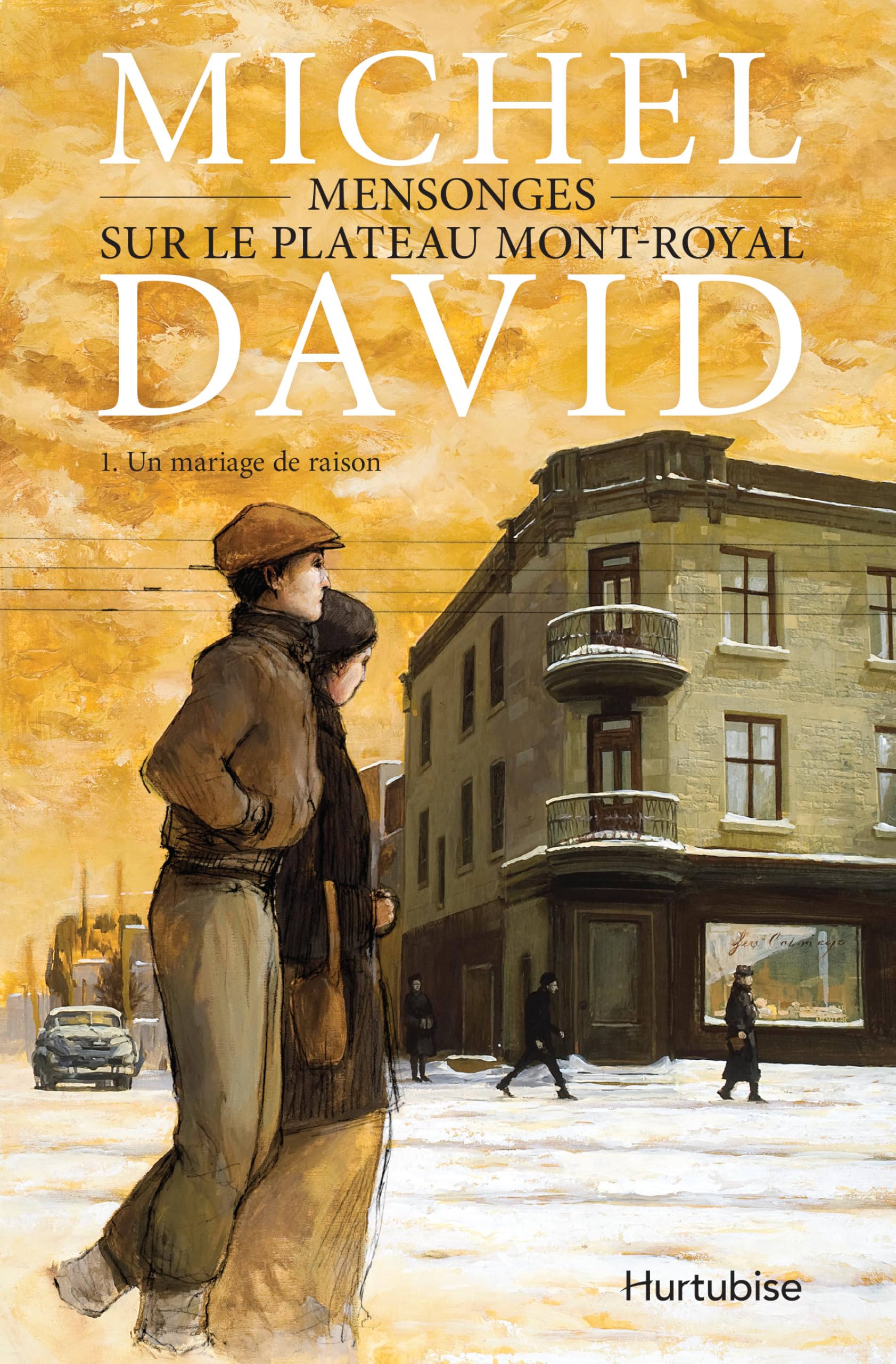 Mensonges sur le Plateau Mont-Royal - Tome 1: Un mariage de raison (1) [Paperback] David, Michel
