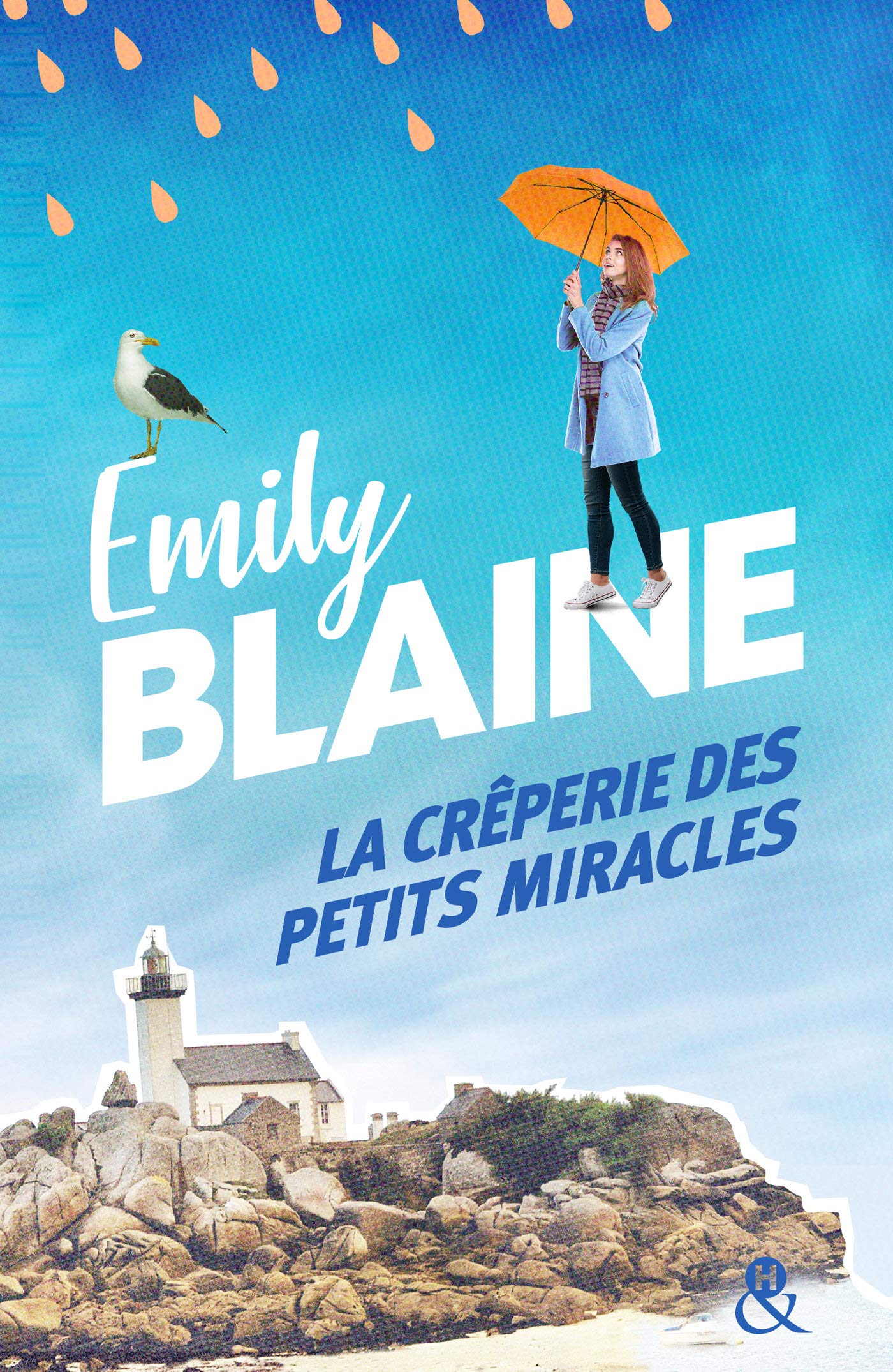 La crêperie des petits miracles: Évadez-vous en Bretagne et découvrez la recette du bonheur avec la nouveauté d'Emily Blaine
