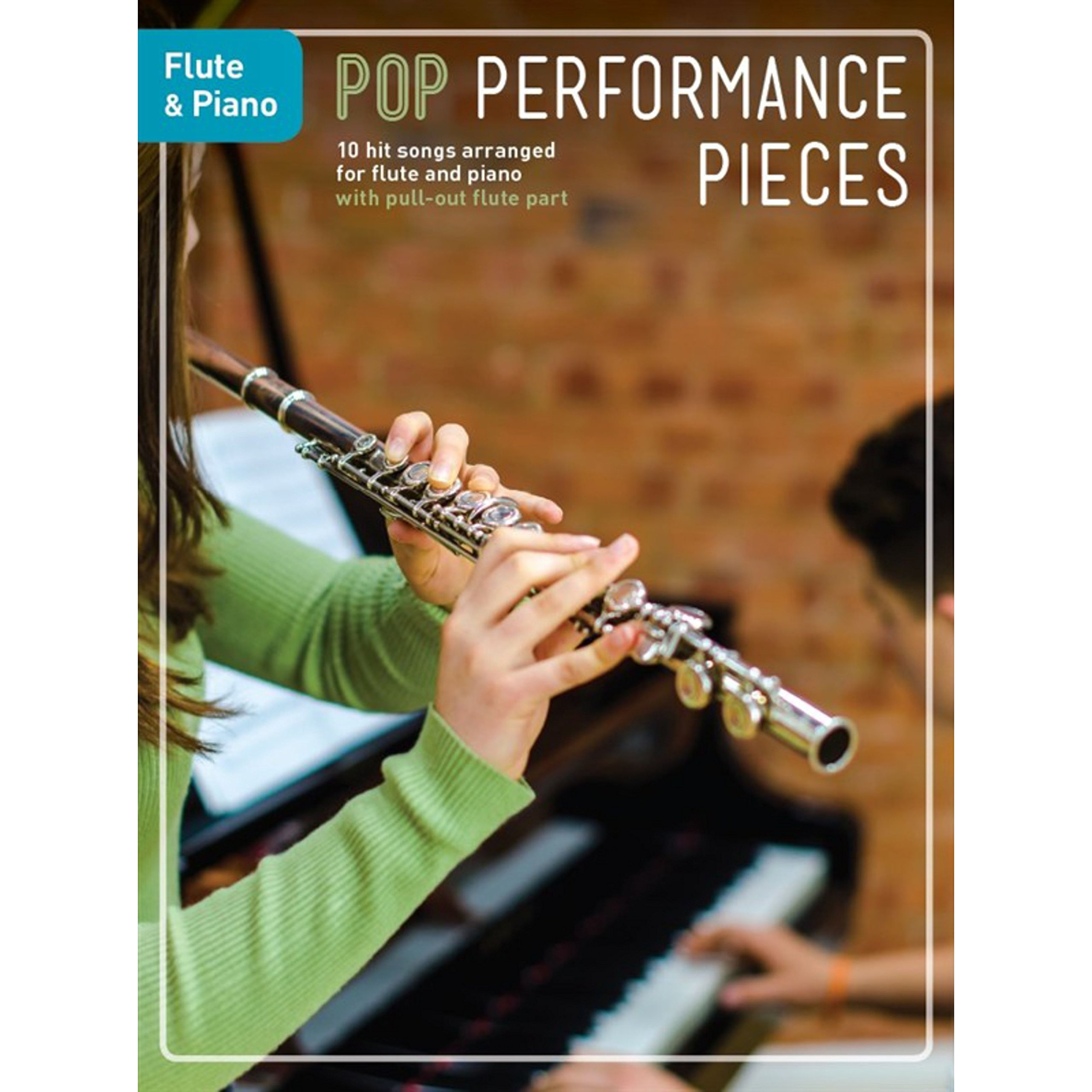 Pop Performance Pieces: Flute And Piano: 10 Hit Songs for Flute and Piano