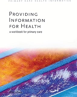 Providing Information for Health: A Workbook for Primary Care (Primary Care Health Informatics)