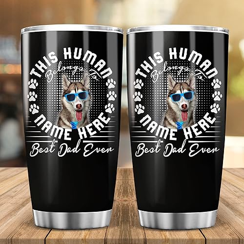 Miniatura 3 de PREZZY This Human Belong To Siberian Husky - Vaso para el Día del Padre, para papá, abuelo, amantes de los perros de hijo, hija, Best Dad Ever,