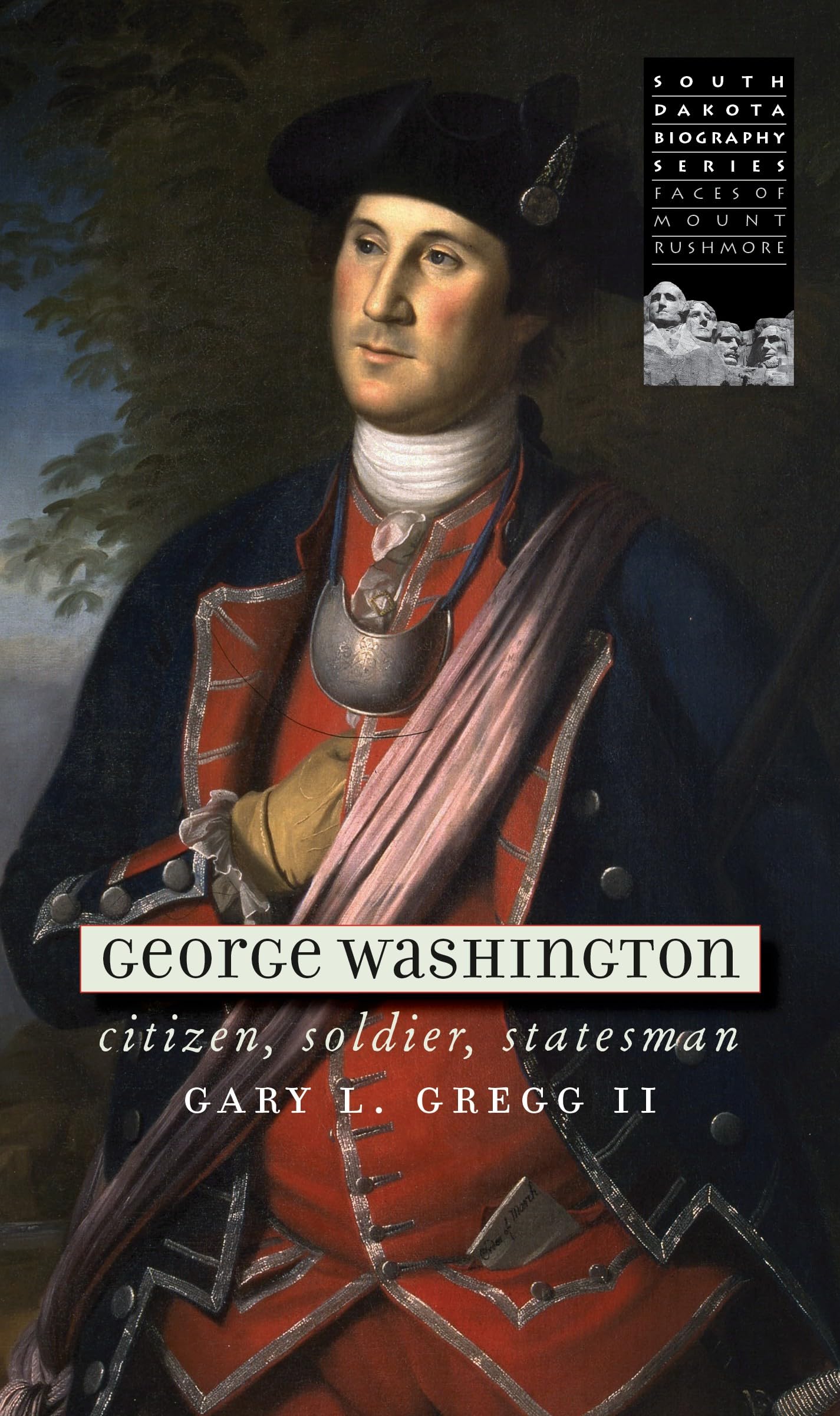 George Washington: Citizen, Soldier, Statesman (South Dakota Biography Series)