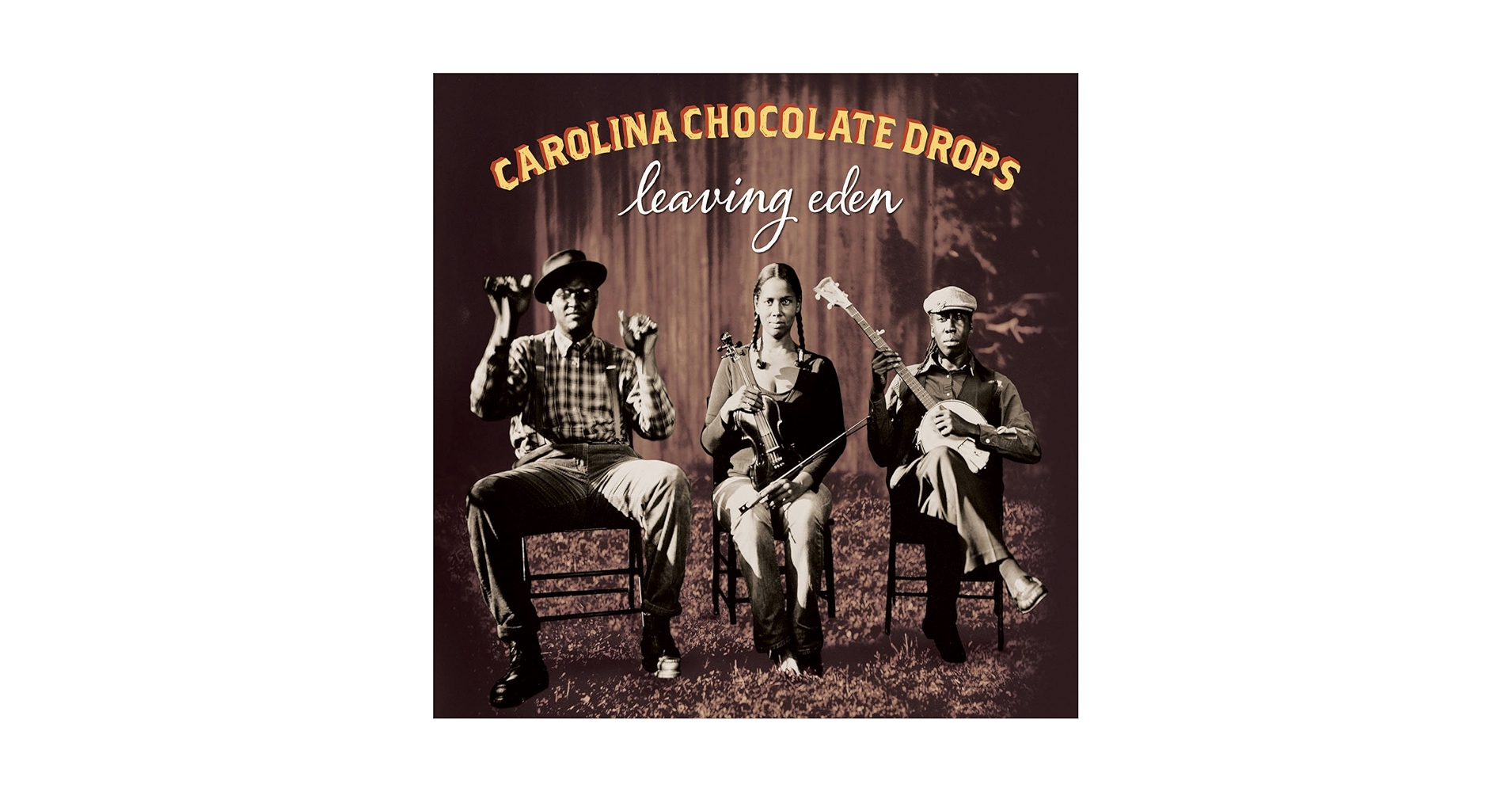 CAROLINA CHOCOLATE DROPS - Leaving Eden - Amazon.com Music