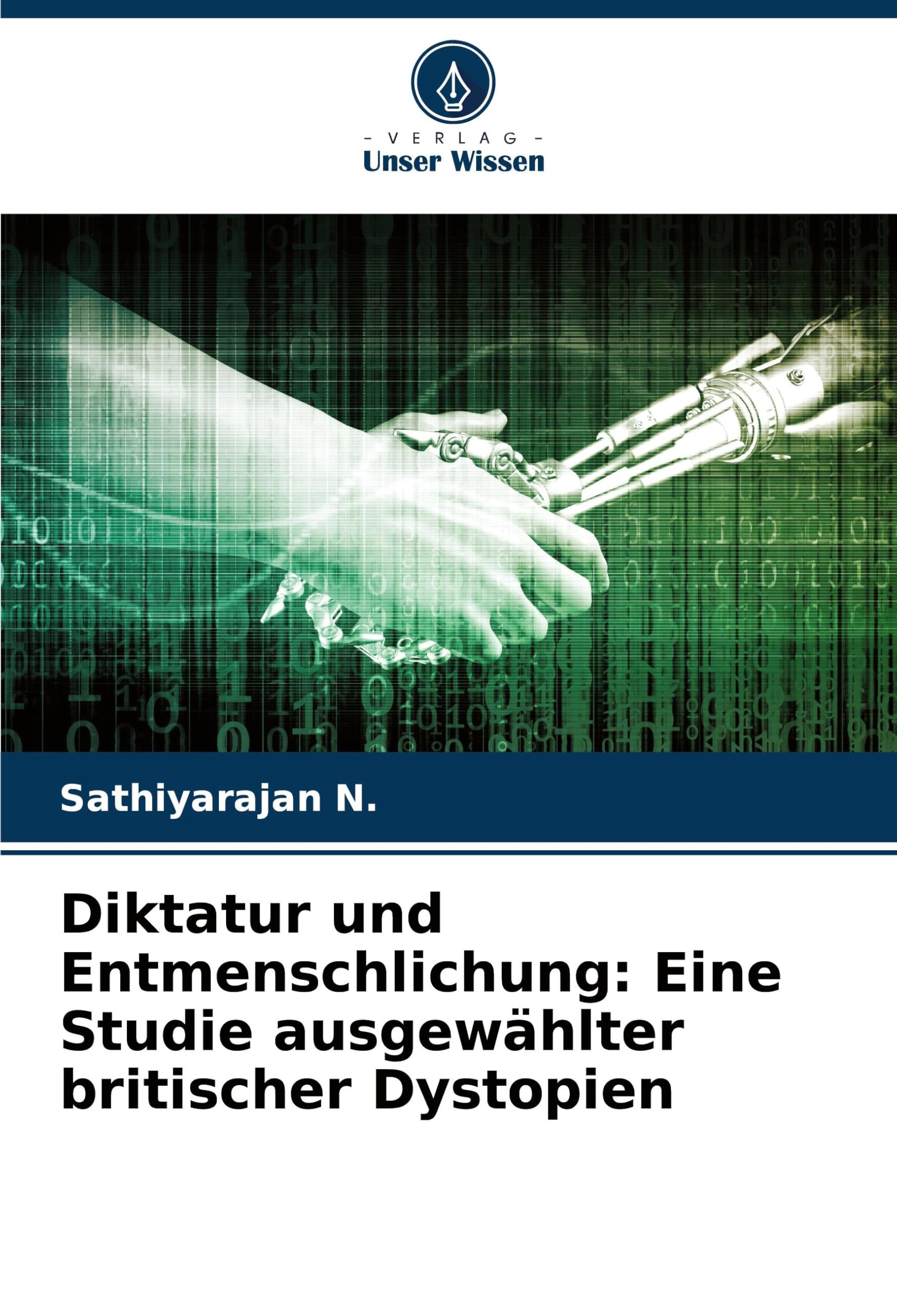 Diktatur und Entmenschlichung: Eine Studie ausgewählter britischer Dystopien