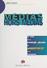 Download Médias, hors médias : le choix d'une stratégie globale de communication pour l'entreprise (Guides Pro) PDF