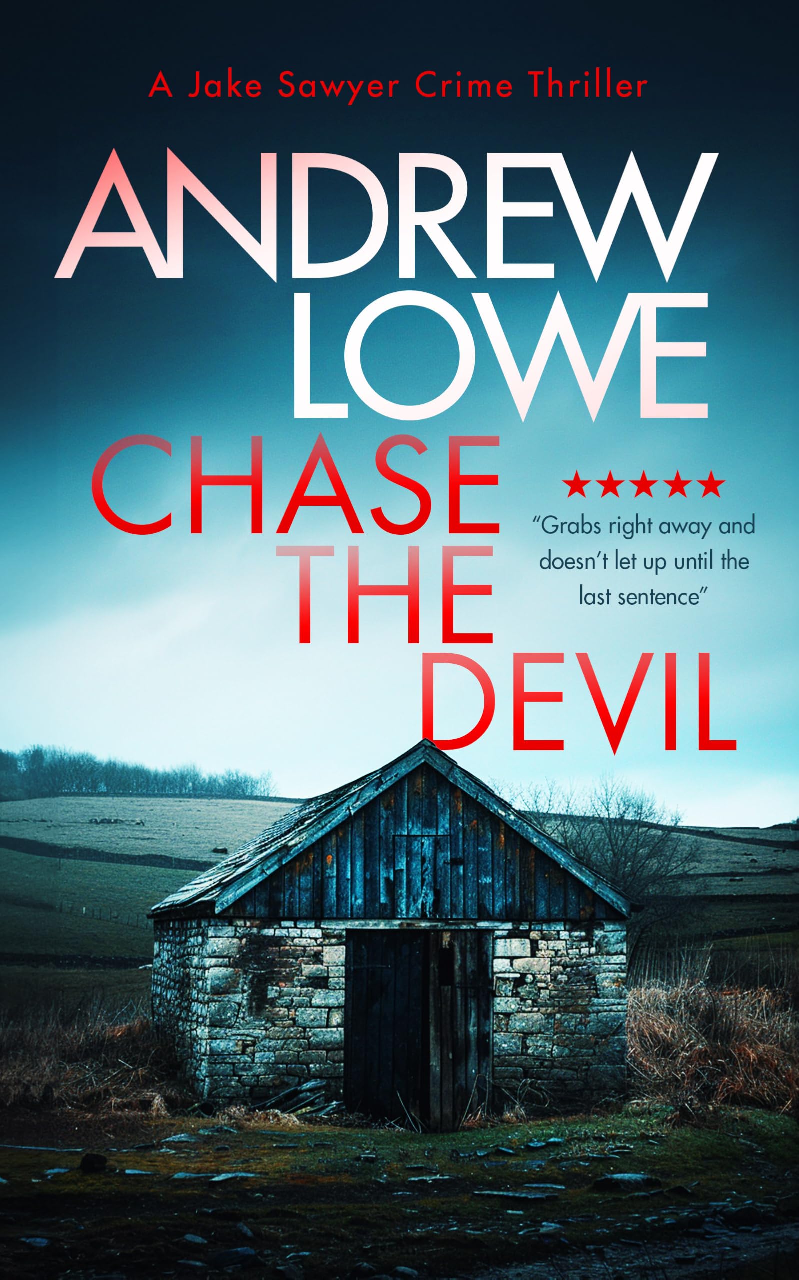 Chase The Devil: A chilling British detective crime thriller: 5 (Jake Sawyer Crime Thrillers)