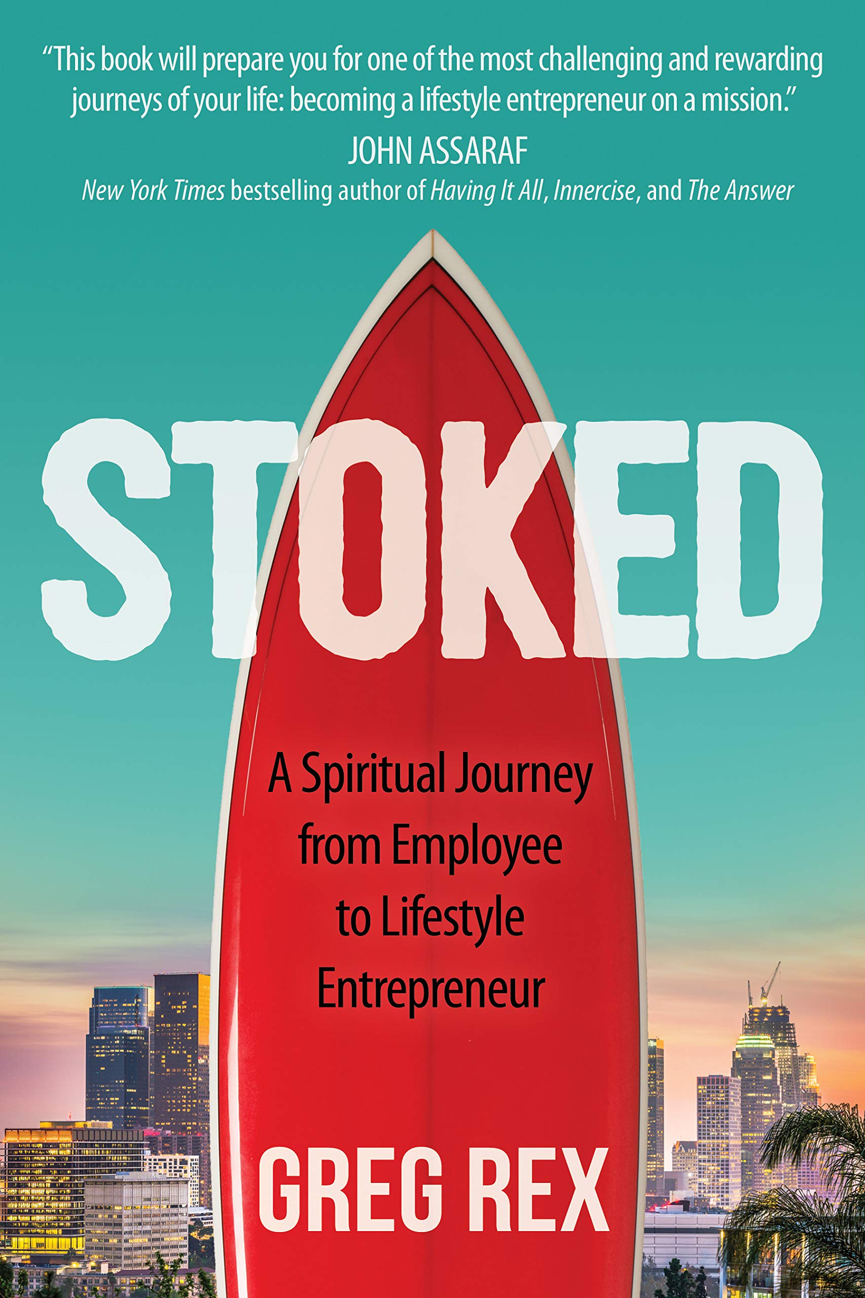 STOKED: A Spiritual Journey from Employee to Lifestyle Entrepreneur