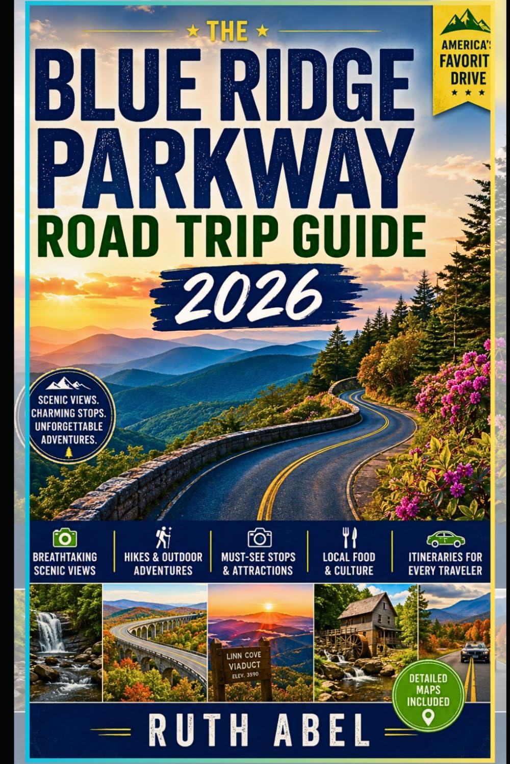 Blue Ridge Parkway Road Trip Guide 2026: Travel Guide to Scenic Mountain Drives, Hidden Waterfalls, Charming Small Towns, Hiking Trails, Overlooks & Local Gems Across Virginia and North Carolina