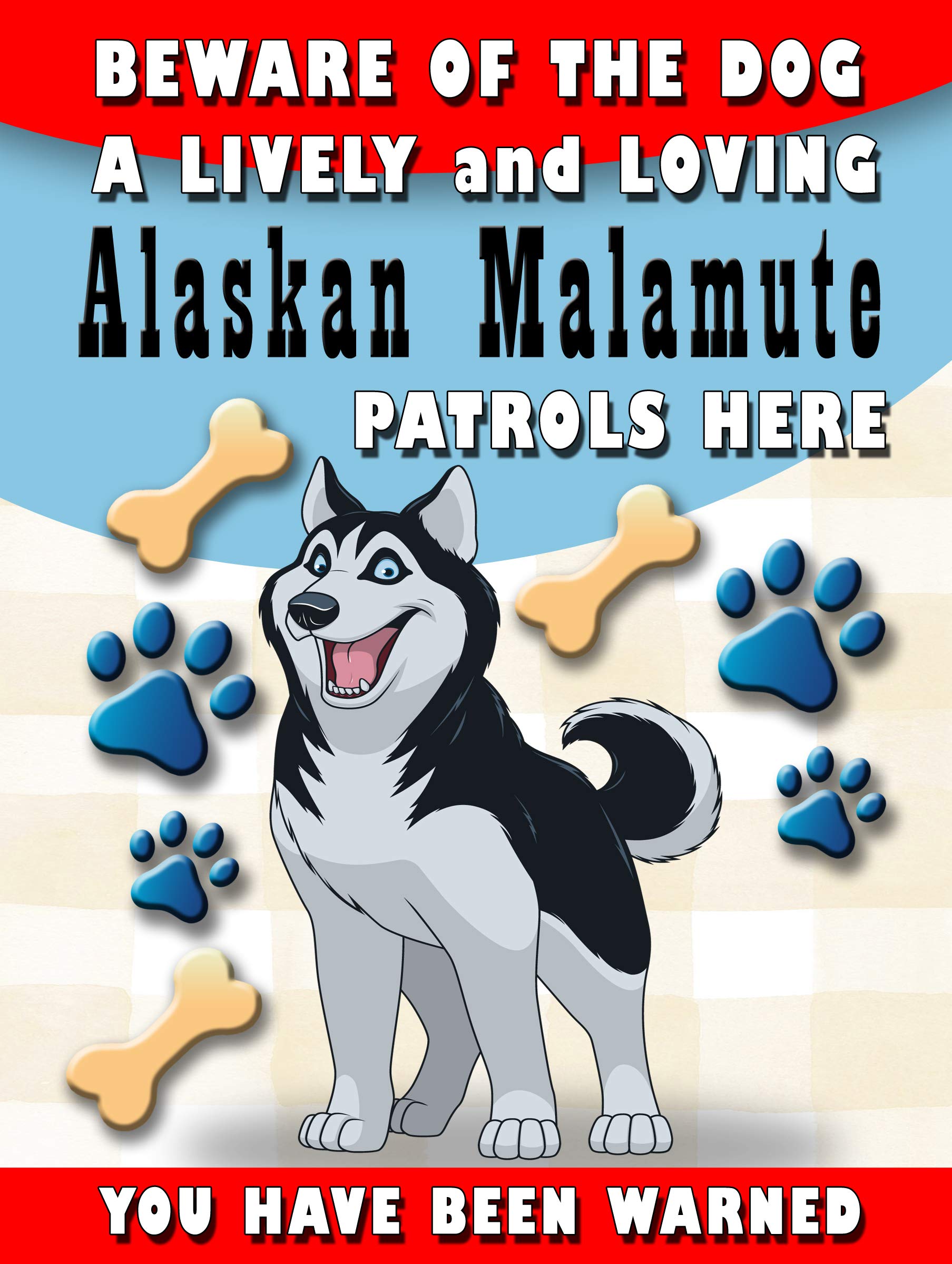 Shawprint Limited Alaskan Malamute Shawprint Beware Of The Dog Patrols Here Decorative Metal Sign/Plaque Pet Theme 200Mm X 150Mm (1910H1)
