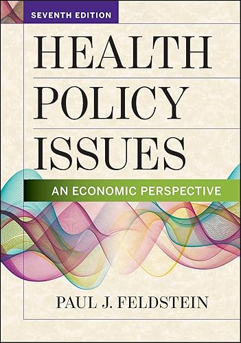 Health Policy Issues: An Economic Perspective, Seventh Edition (Aupha/Hap Book)