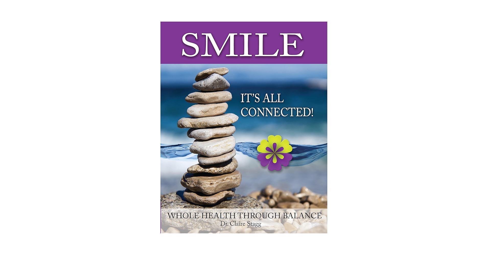 Smile, It's All Connected!: Claire E Stagg: 9798988206187