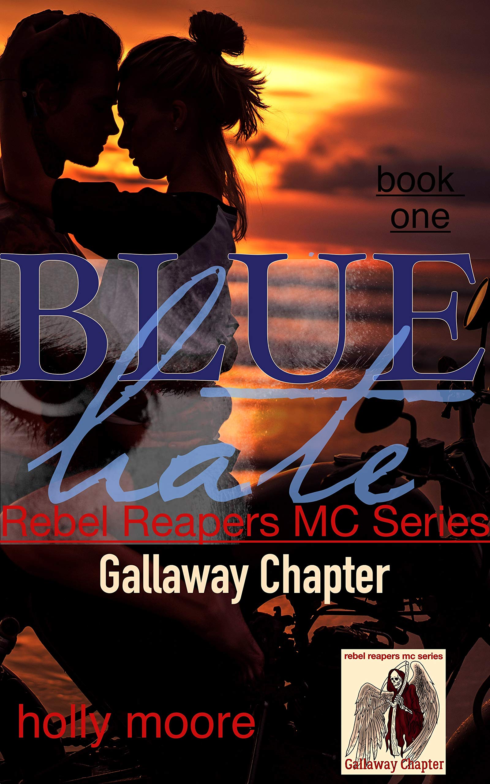 Rebel Reapers MC Series Gallaway Chapter: Blue Hate Book One