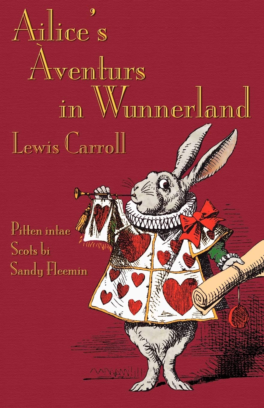 Ailice's Àventurs in Wunnerland (Alice's Adventures in Wonderland in Scots)
