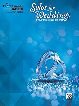 The Professional Pianist -- Solos for Weddings: 50 Advanced Arrangements