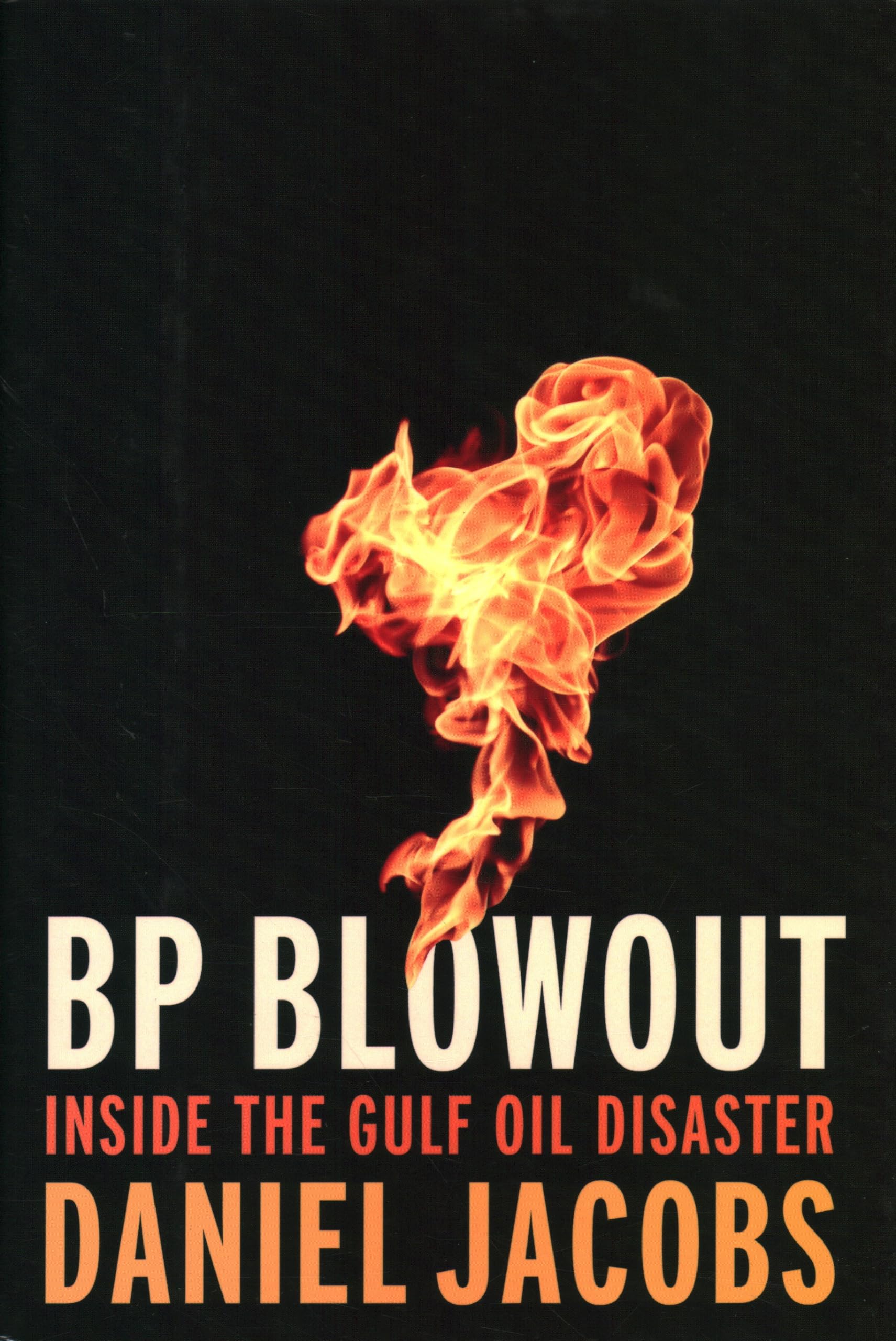 BP Blowout: Inside the Gulf Oil Disaster Hardcover – October 18, 2016