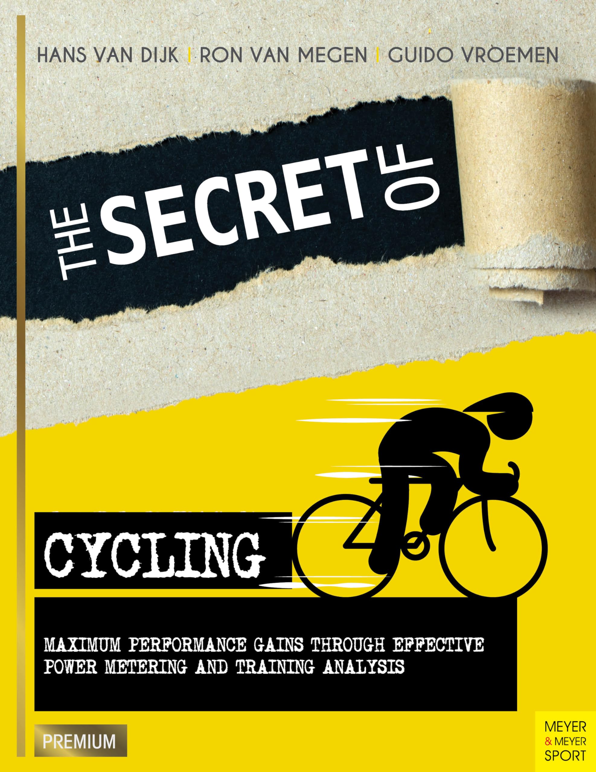 Secret of Cycling: Maximum Peformance Gains Through by Hans Van Dijk PAPERBACK