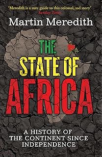 The State of Africa: A History of the Continent Since Independence
