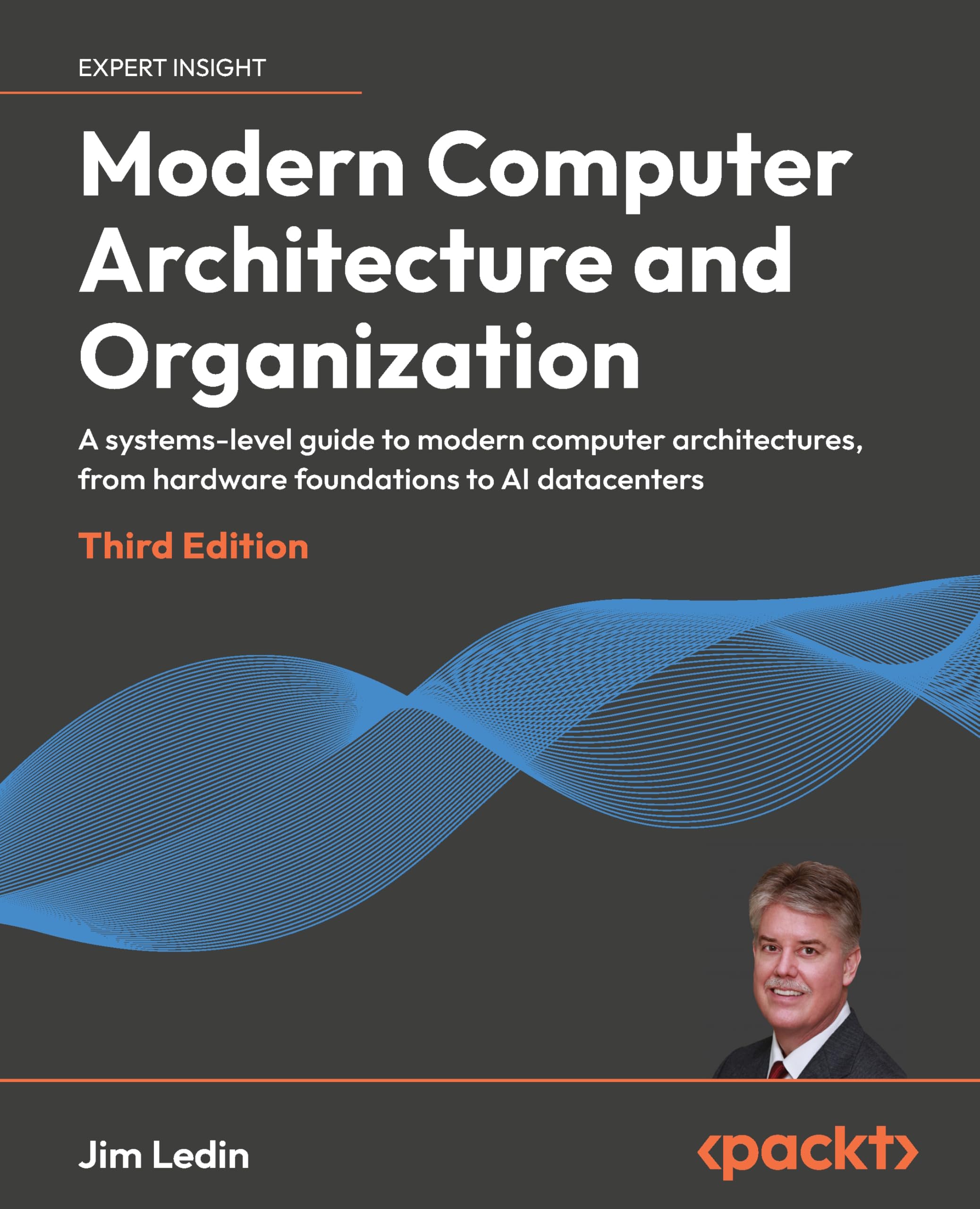 Modern Computer Architecture and Organization: A systems-level guide to modern computer architectures, from hardware foundations to AI datacenters