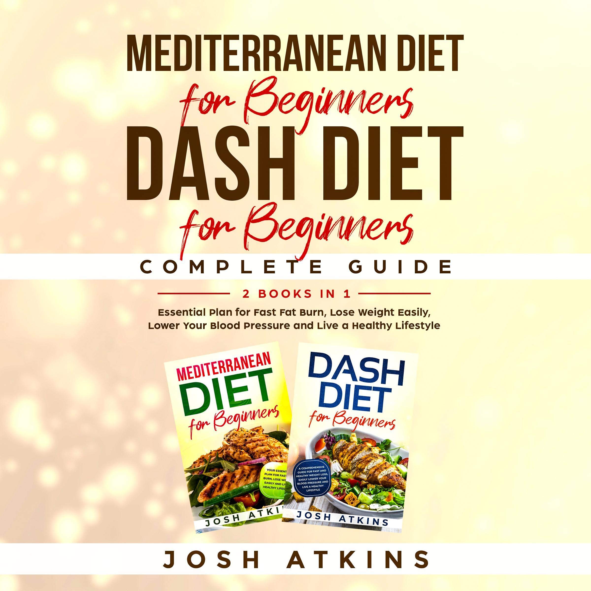 Mediterranean Diet for Beginners + Dash Diet for Beginners Complete Guide