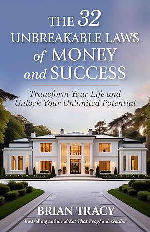 The 32 Unbreakable Laws of Money and Success: Transform Your Life and Unlock Your Unlimited Potential-Wow! eBook