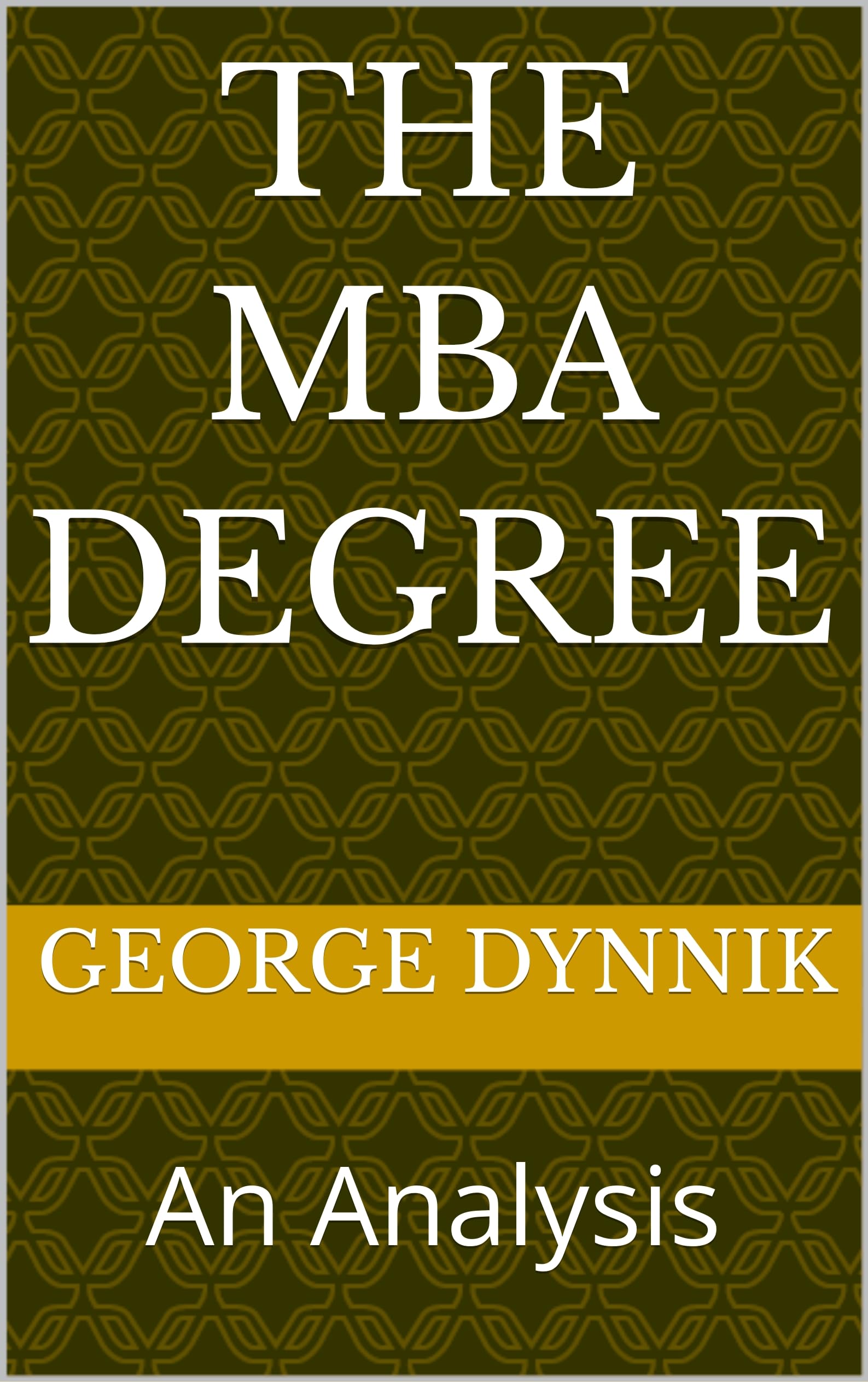 The MBA Degree: An Analysis