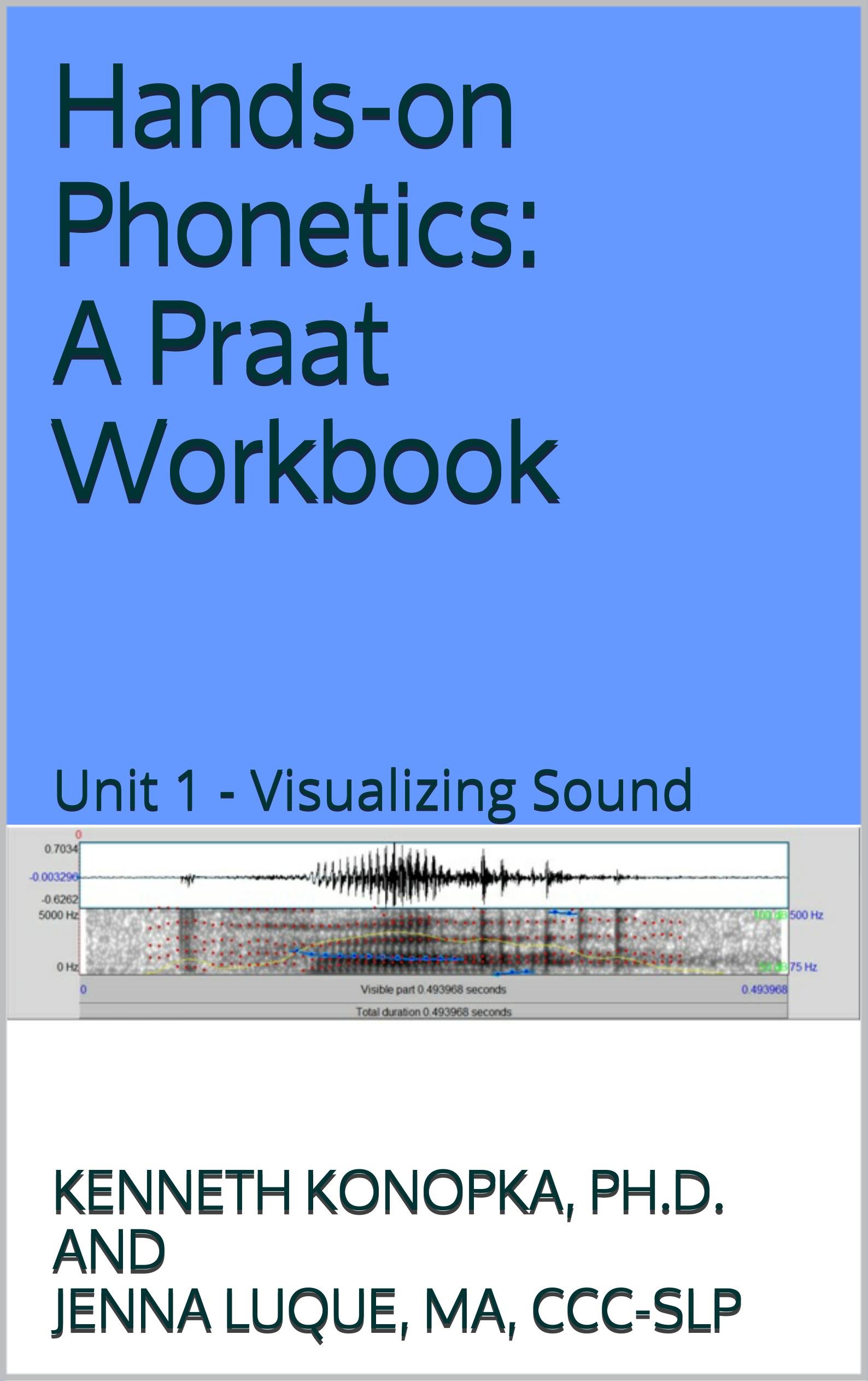 Unit 1 - Visualizing Sound (Hands-on Phonetics: A Praat Workbook)
