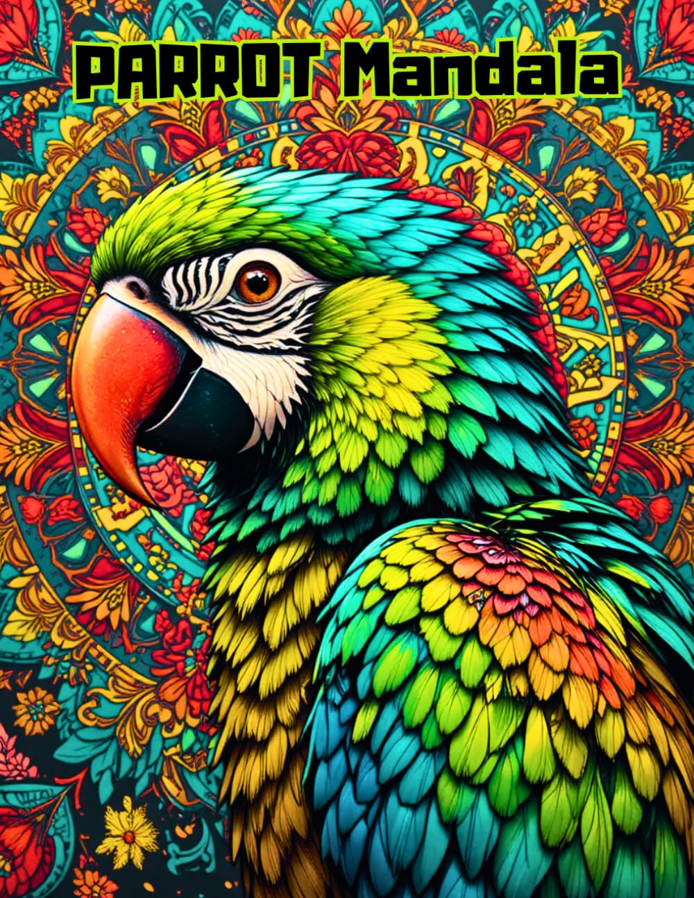 Parrot Mandala Coloring Book: 50 Intricate Tropical Bird Designs for Adult Relaxation and Stress Relief