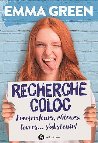 Recherche coloc : emmerdeurs, râleurs, lovers... s'abstenir ! de Emma Green