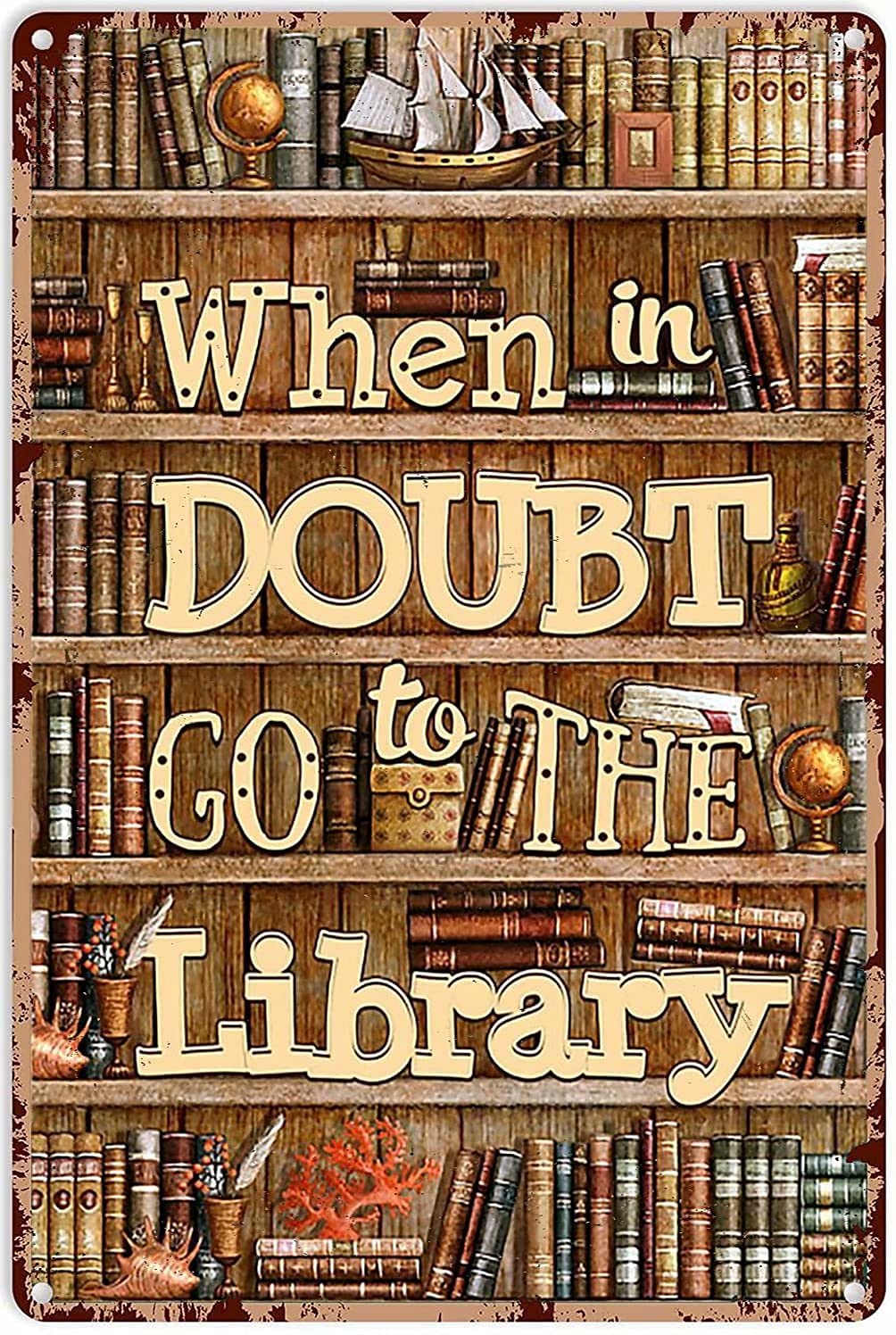 Lawenp Library Books Metal Tin Sign,When in Doubt Go to The Library,Retro Iron Painting for Home Hotel Bar Cafe Outdoor Wall Decoration 12x16 Inch