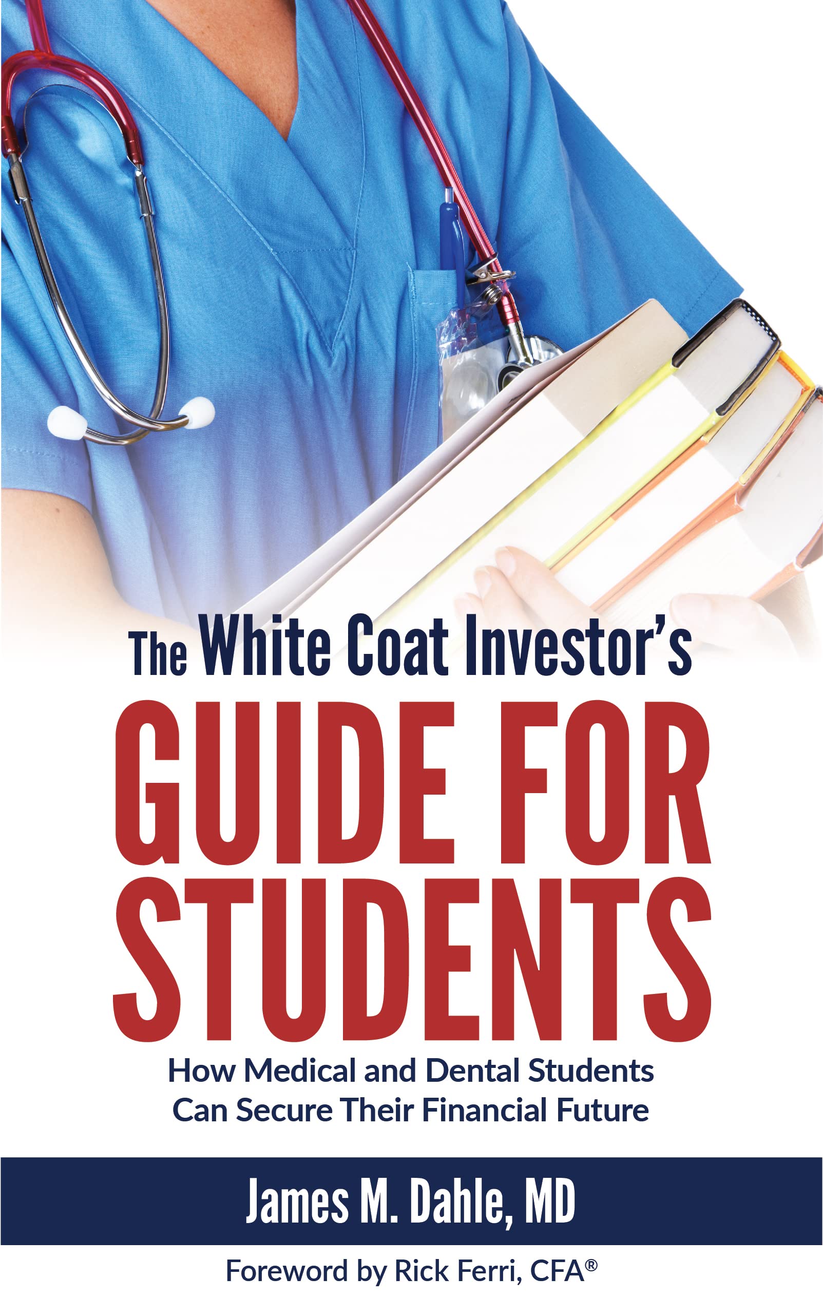 The White Coat Investor's Guide for Students: How Medical and Dental Students Can Secure Their Financial Future (The White Coat Investor Series)