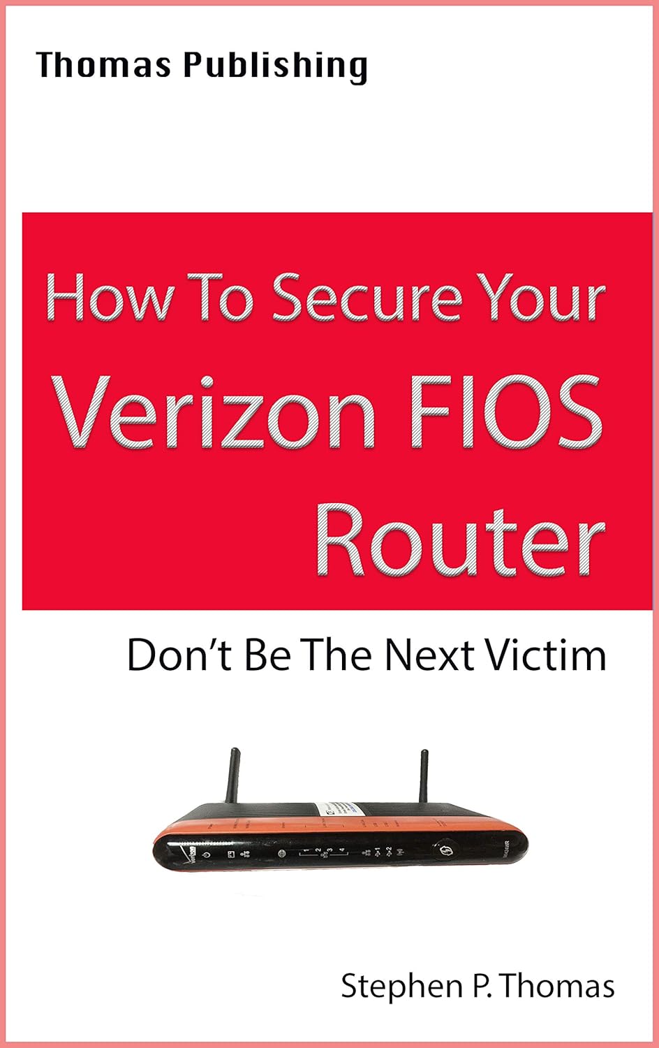 How to Secure Your Verizon FIOS Router eBook Thomas