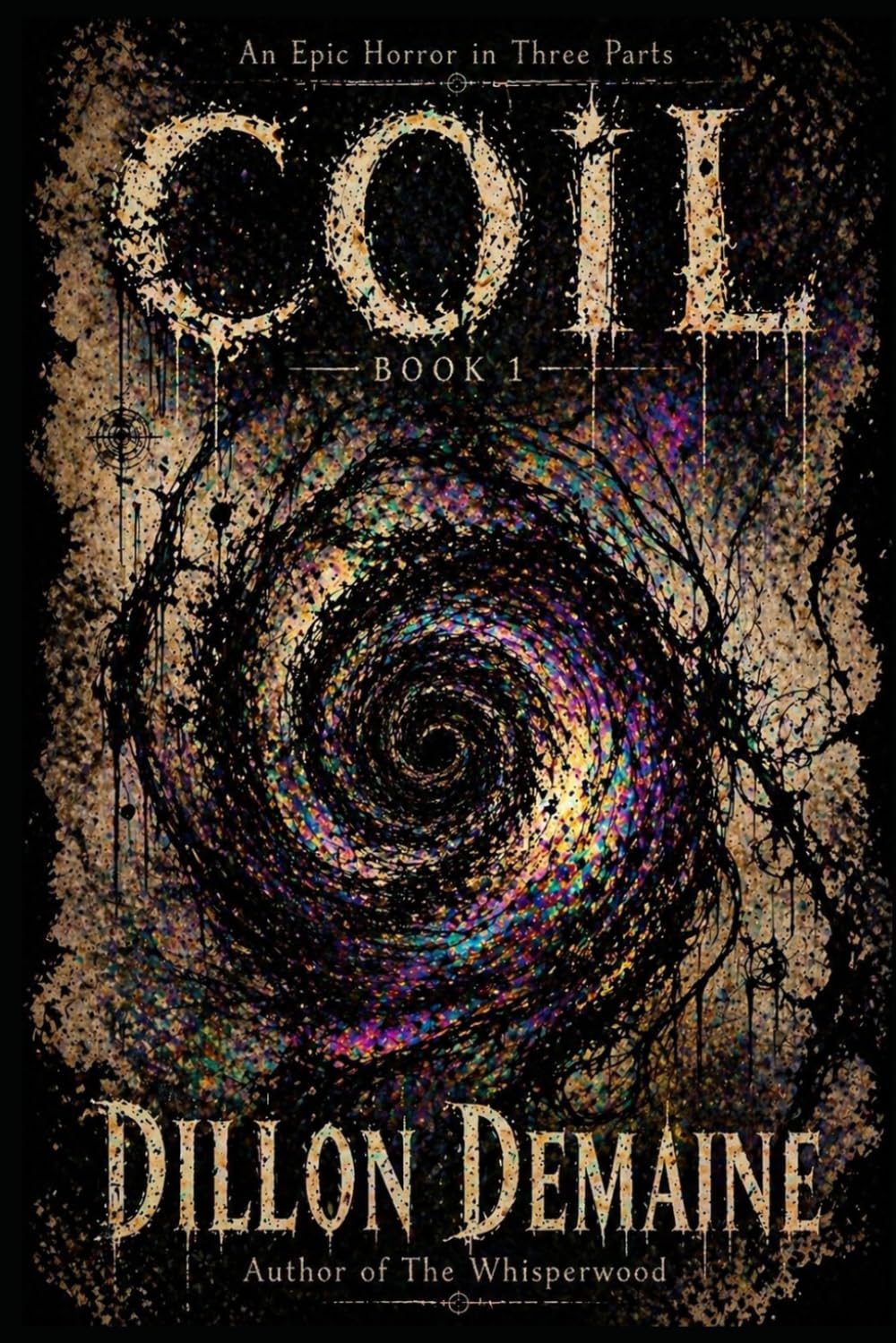 Coil - Part 1: An Epic Horror in 3 Parts (The Coil Trilogy)