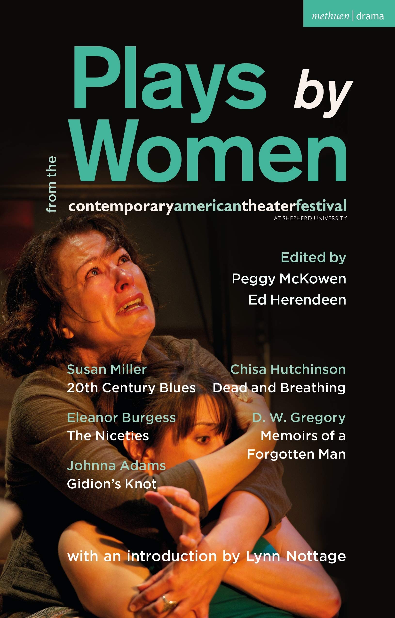 Plays by Women from the Contemporary American Theater Festival: Gidion's Knot; The Niceties; Memoirs of a Forgotten Man; Dead and Breathing; 20th Century Blues (Methuen Drama Play Collections, 18)