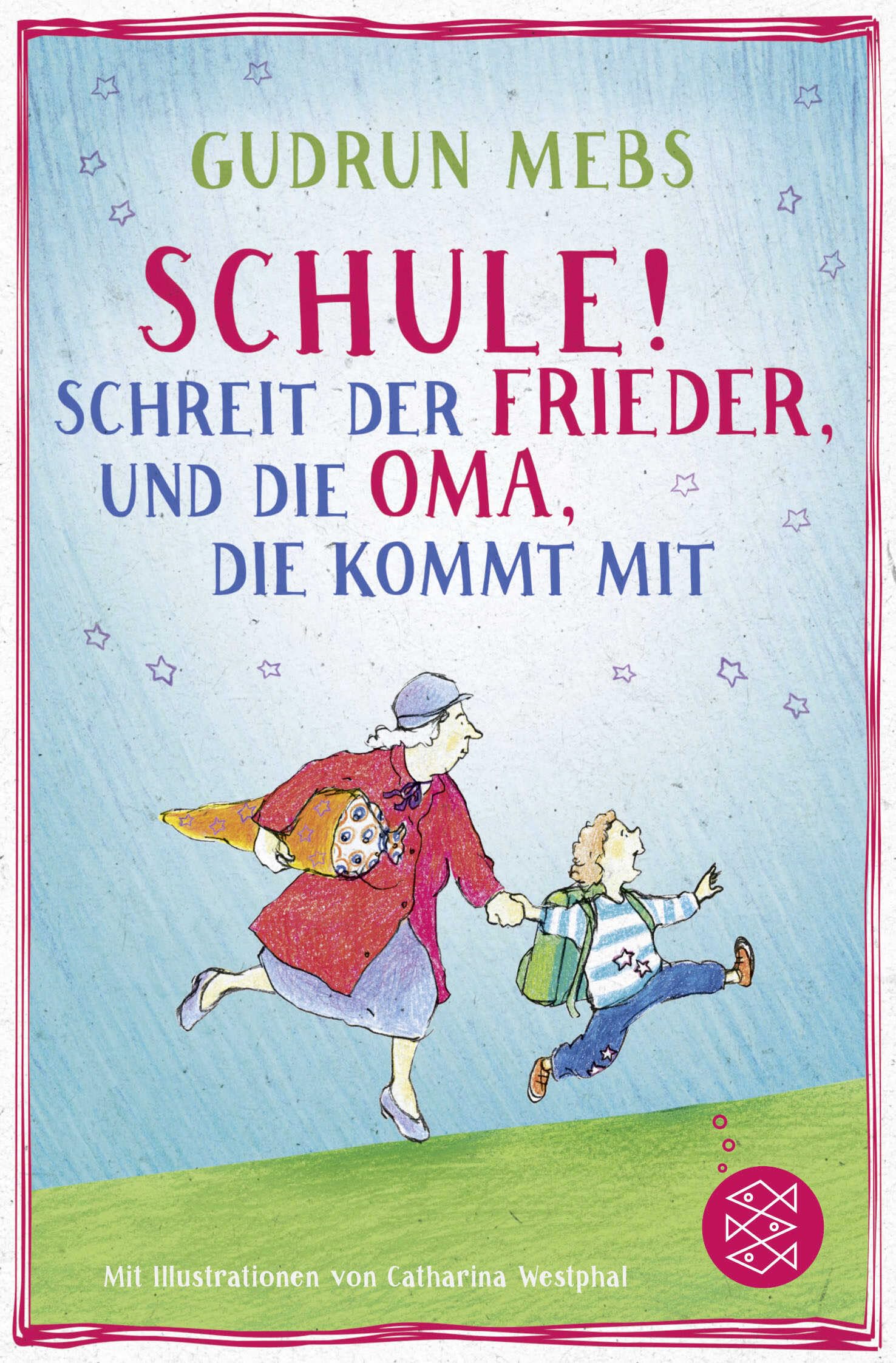 Schule!, schreit der Frieder, und die Oma, die kommt mit