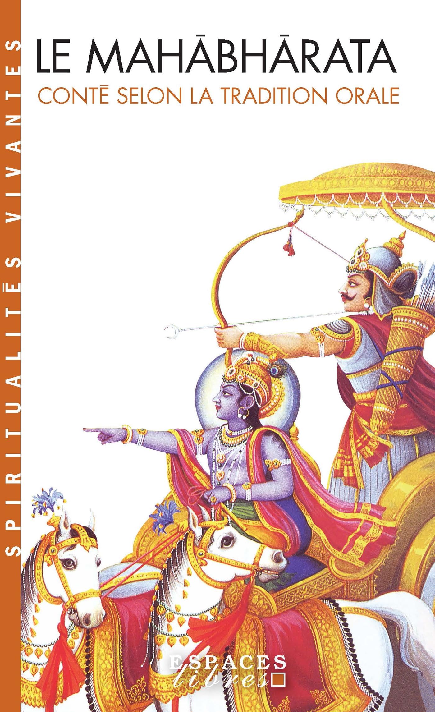 Mahabharata (Le): Conté selon la tradition orale (Collections Spiritualites)