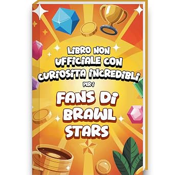 Fatti incredibili per i fan di Brawl Stars   Brawl Stars libro 200 consigli, strategie e aneddoti sulle brawl stars personaggi e brawl stars gadget | ... per ragazzi Curiosit  e fatti sbalorditivi