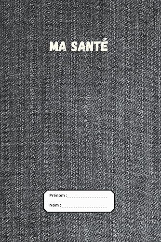 ma santé: Carnet de Santé Personnalisé : Suivi Médical Complet pour Adultes et Bébés - Une Idée Cadeau Unique pour Toutes les Occasions (French Edition)