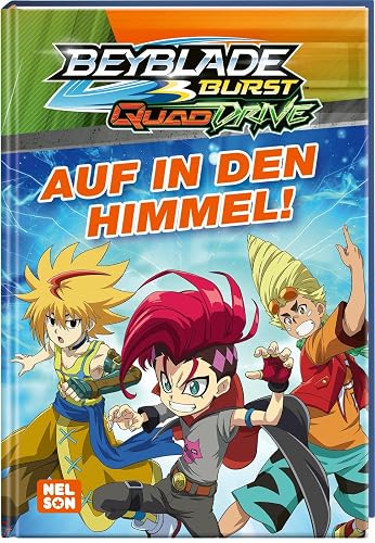 BEYBLADE BURST QUADDRIVE: Auf in den Himmel!: Spannende Geschichte zur 6. Staffel | zum Vor- und fortgeschrittenen Selbstlesen für Kinder ab 6 Jahren