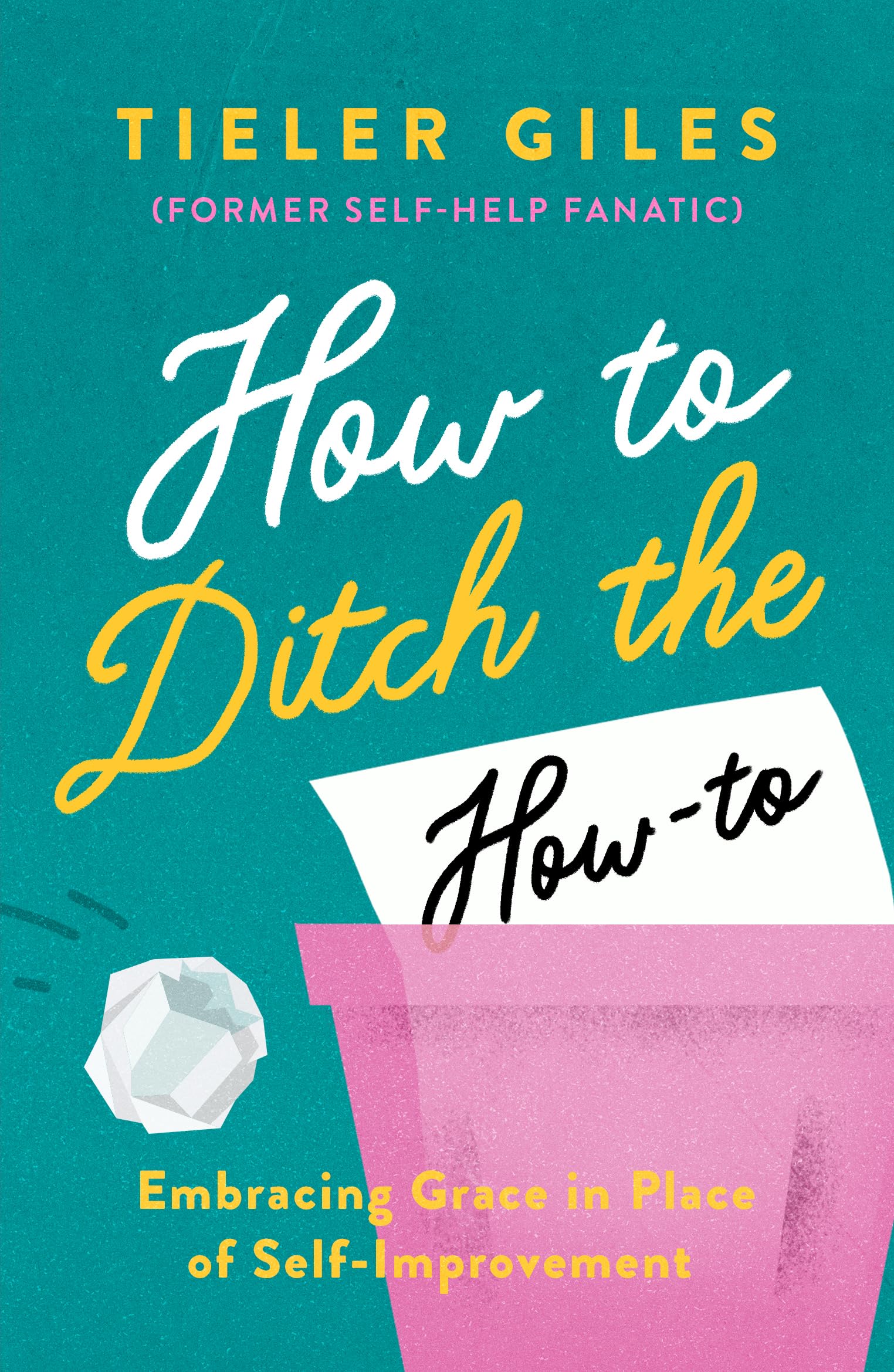 How to Ditch the How-To: Embracing Grace in Place of Self-Improvement (Personal growth, spiritual transformation, finding fulfilment through God's grace.)