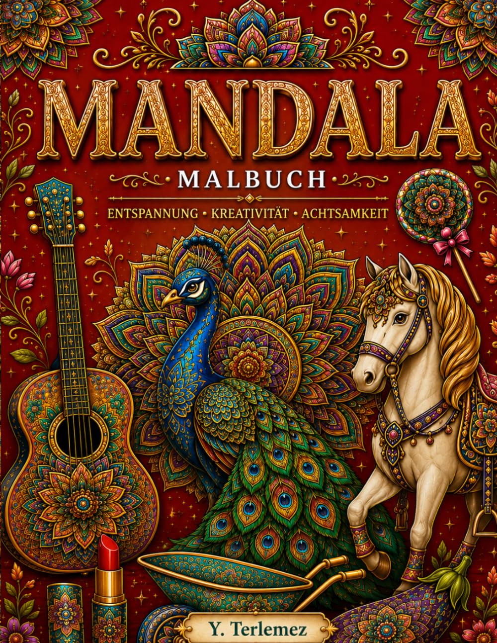 Mandala Malbuch: Entspannung - Kreativität - Achtsamkeit