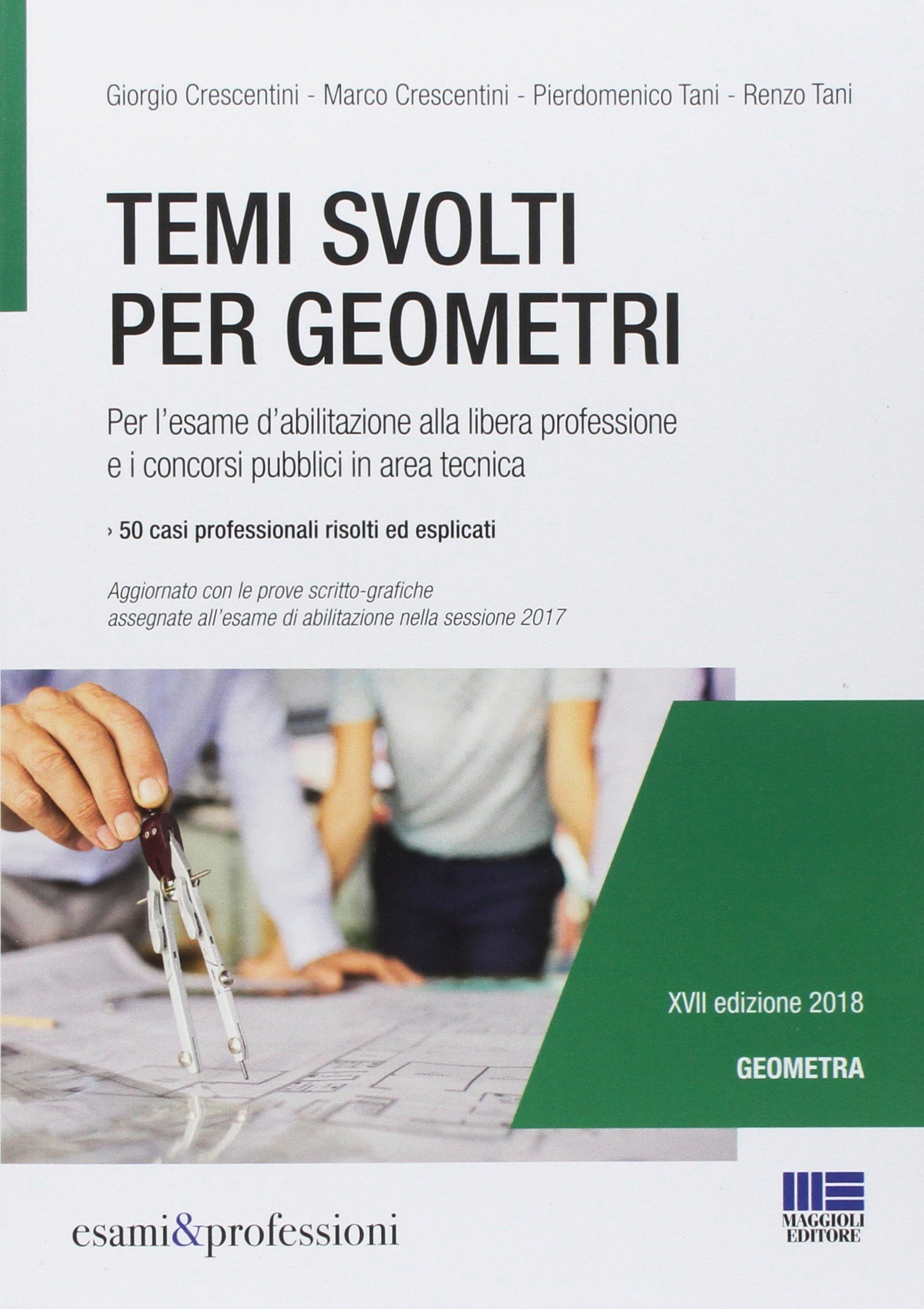 Temi svolti per geometri. Per l'esame d'abilitazione alla libera professione e i concorsi pubblici in area tecnica